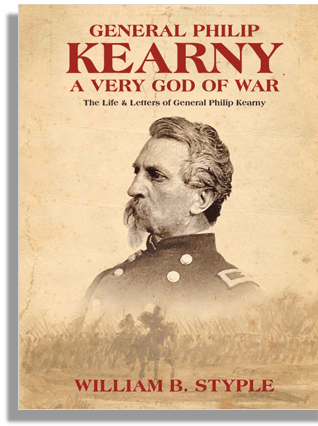 The Life & Letters of Major General Philip Kearny